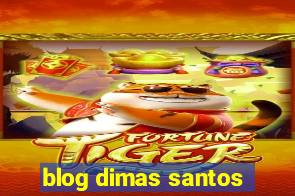 blog dimas santos